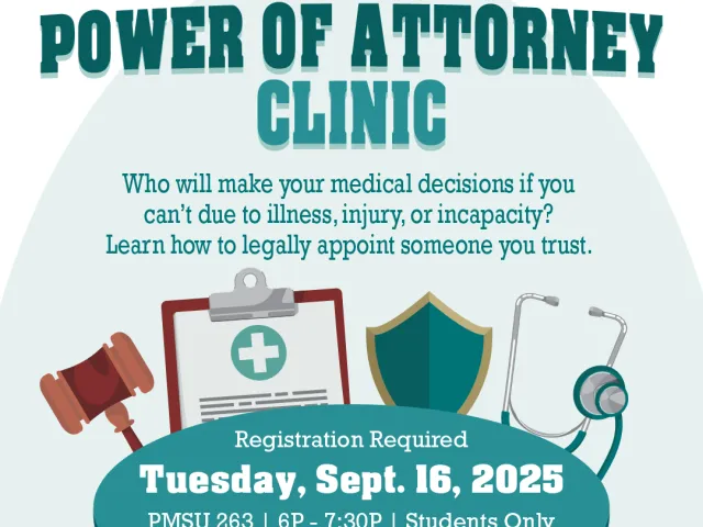 Student Legal Services logo in the color green at the top. Below the logo is the text that says healthcare power of attorney clinic. Below that text in smaller font size, it says who will make your medical decisions if you can't due to illness, injury, or incapacity? Learn how to legally appoint someone you trust. 